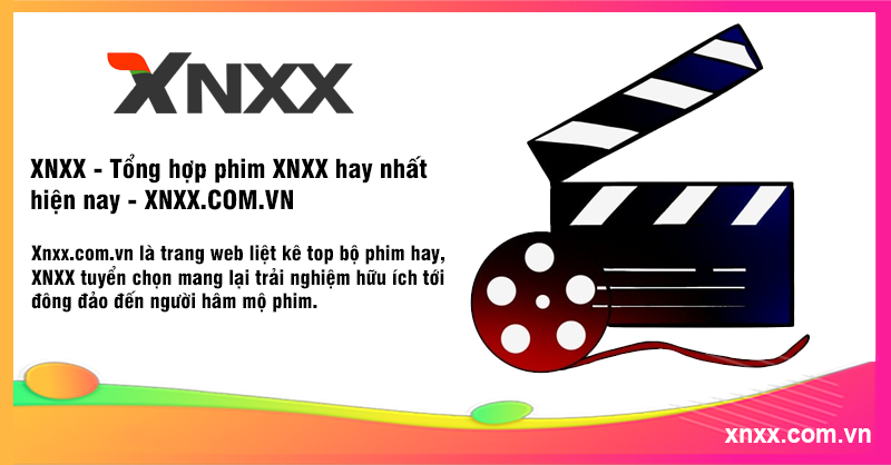 Xnxx.Com.Vn trang web cập nhật bộ phim mới hay nhất hiện nay