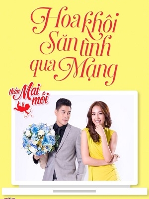 THẦN MAI MỐI PHẦN 3: HOA KHÔI SĂN TÌNH QUA MẠNG - Vietsub